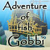 Adventure of fish Gobby game