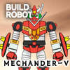 Build Mechander-V game