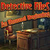 Detective Files An Unusual Beginning game