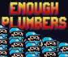Enough Plumbers game