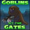 Goblins at the Gates game