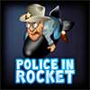Police In Rocket game