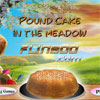 Pound Cake In The Meadow game