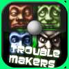 De Trouble-Makers spel