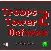 Las tropas Tower Defense 2 juego