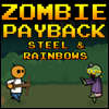 Zombie Payback Stahl und Regenbogen Spiel