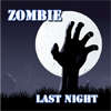 Zombie Last night game